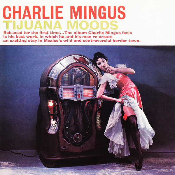 Cover of 'Tijuana Moods' - Charles Mingus